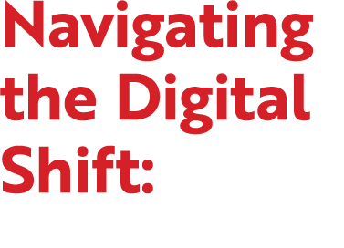 Navigating the Digital Shift: