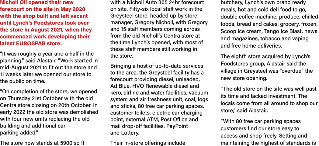 Nicholl Oil opened their new forecourt on the site in May 2020 with the shop built and left vacant until Lynch’s Food...