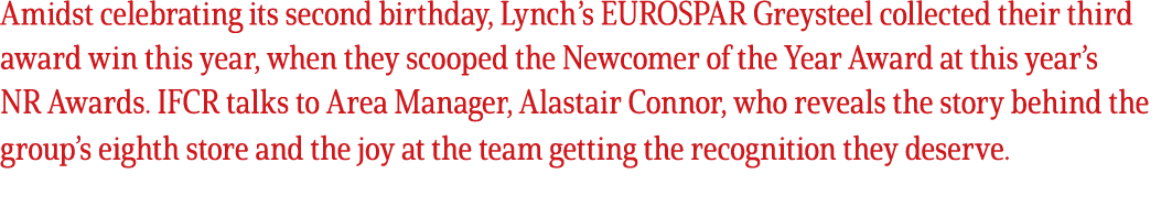 Amidst celebrating its second birthday, Lynch’s EUROSPAR Greysteel collected their third award win this year, when th...