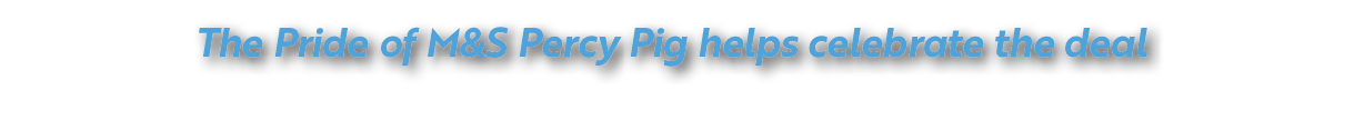 The Pride of M&S Percy Pig helps celebrate the deal