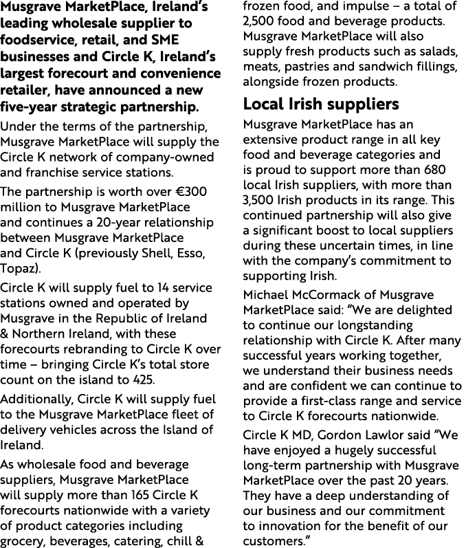 Musgrave MarketPlace, Ireland s leading wholesale supplier to foodservice, retail, and SME businesses and Circle K, I   