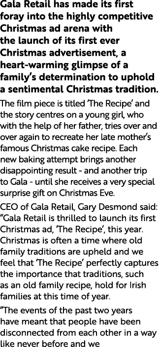 Gala Retail has made its first foray into the highly competitive Christmas ad arena with the launch of its first ever   