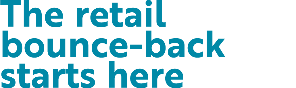 The retail bounce-back starts here
