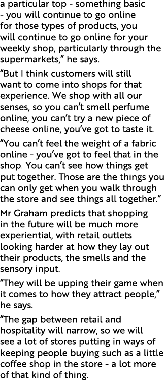 a particular top - something basic - you will continue to go online for those types of products, you will continue to   