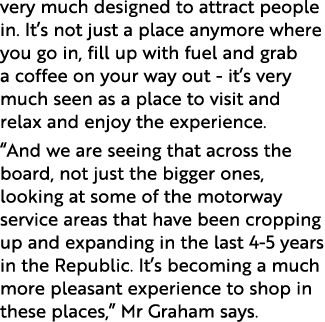 very much designed to attract people in  It s not just a place anymore where you go in, fill up with fuel and grab a    