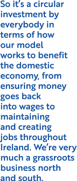 So it s a circular investment by everybody in terms of how our model works to benefit the domestic economy, from ensu   
