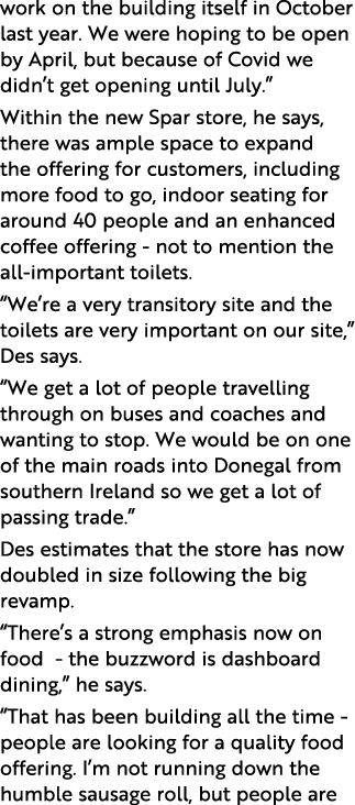 work on the building itself in October last year  We were hoping to be open by April, but because of Covid we didn t    