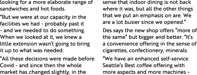 looking for a more elaborate range of sandwiches and hot foods   But we were at our capacity in the facilities we had   