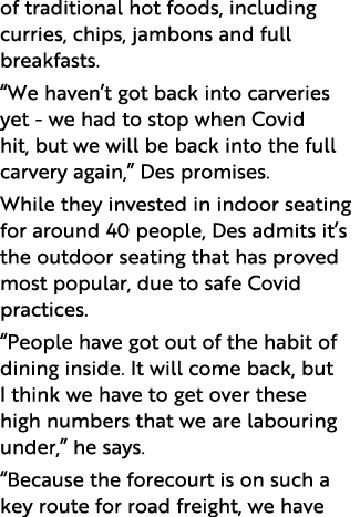 of traditional hot foods, including curries, chips, jambons and full breakfasts   We haven t got back into carveries    
