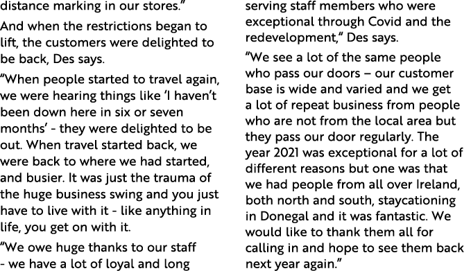 distance marking in our stores   And when the restrictions began to lift, the customers were delighted to be back, De   