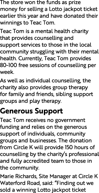 The store won the funds as prize money for selling a Lotto jackpot ticket earlier this year and have donated their wi   