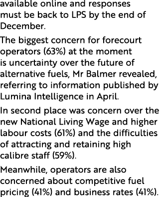 available online and responses must be back to LPS by the end of December  The biggest concern for forecourt operator   