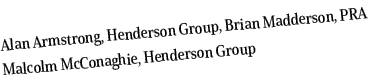 Alan Armstrong, Henderson Group, Brian Madderson, PRA Malcolm McConaghie, Henderson Group