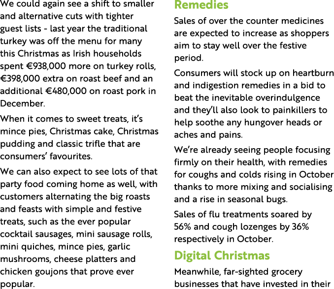 We could again see a shift to smaller and alternative cuts with tighter guest lists - last year the traditional turke   