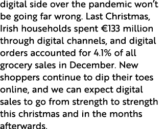 digital side over the pandemic won t be going far wrong  Last Christmas, Irish households spent  133 million through    