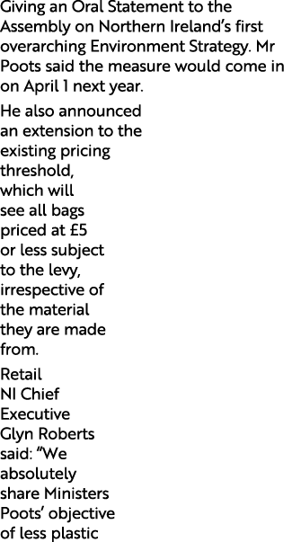 Giving an Oral Statement to the Assembly on Northern Ireland s first overarching Environment Strategy  Mr Poots said    