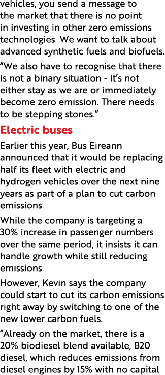 vehicles, you send a message to the market that there is no point in investing in other zero emissions technologies     