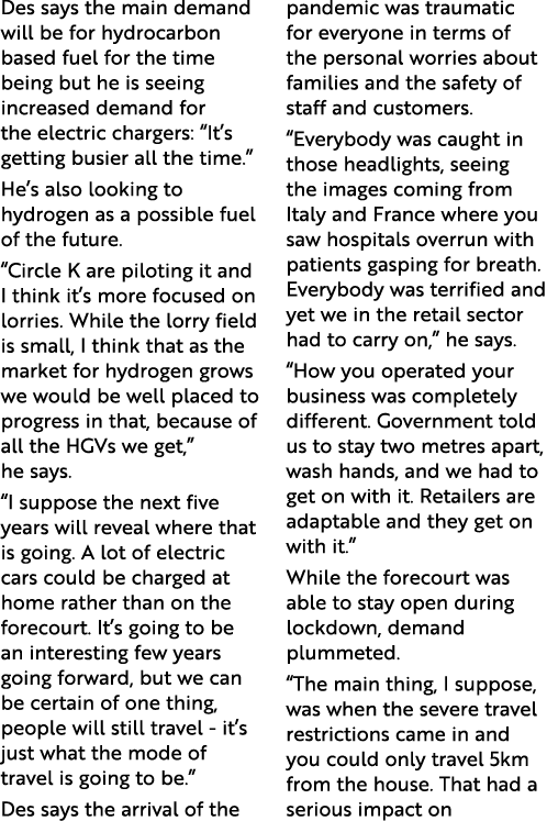 Des says the main demand will be for hydrocarbon based fuel for the time being but he is seeing increased demand for    