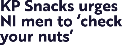 KP Snacks urges NI men to  check your nuts 