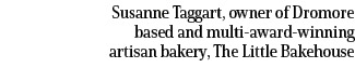 Susanne Taggart, owner of Dromore based and multi-award-winning artisan bakery, The Little Bakehouse