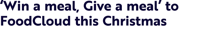 ‘Win a meal, Give a meal’ to FoodCloud this Christmas