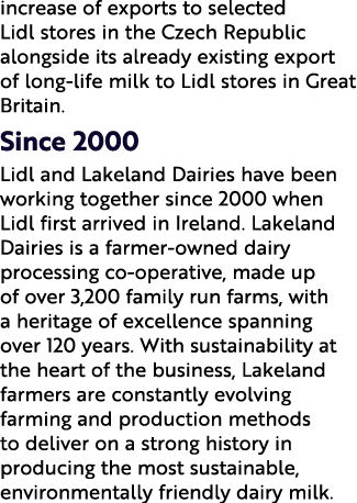 increase of exports to selected Lidl stores in the Czech Republic alongside its already existing export of long life ...