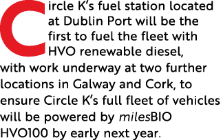 Circle K’s fuel station located at Dublin Port will be the first to fuel the fleet with HVO renewable diesel, with wo...