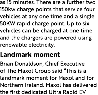 as 15 minutes. There are a further two 150kw charge points that service four vehicles at any one time and a single 50...
