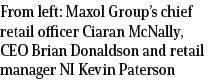 From left: Maxol Group’s chief retail officer Ciaran McNally, CEO Brian Donaldson and retail manager NI Kevin Paterson