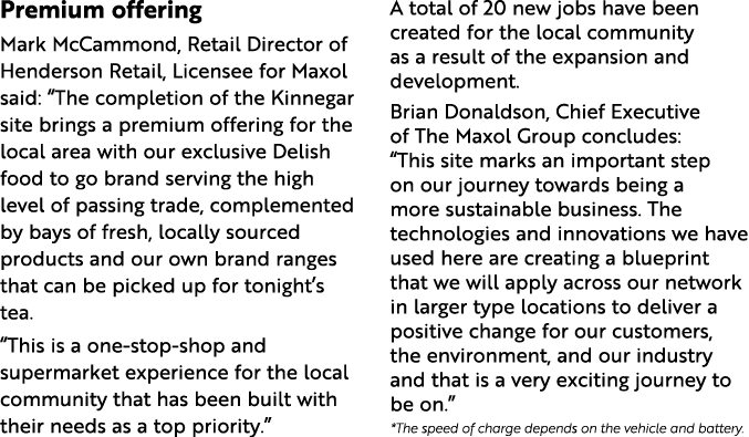 Premium offering Mark McCammond, Retail Director of Henderson Retail, Licensee for Maxol said: “The completion of the...