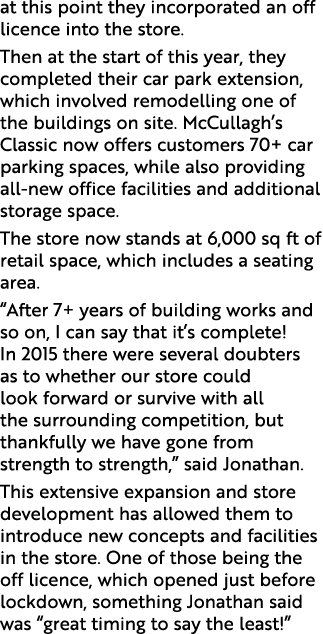 at this point they incorporated an off licence into the store. Then at the start of this year, they completed their c...