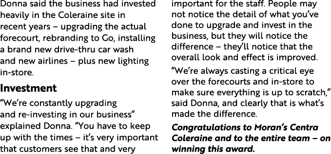 Donna said the business had invested heavily in the Coleraine site in recent years – upgrading the actual forecourt, ...