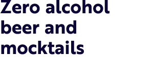 Zero alcohol beer and mocktails 