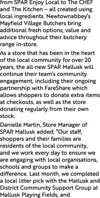 from SPAR Enjoy Local to The CHEF and The Kitchen – all created using local ingredients. Newtownabbey’s Mayfield Vill...