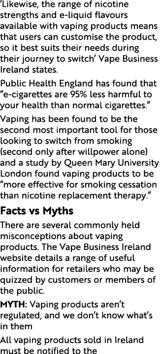 ‘Likewise, the range of nicotine strengths and e liquid flavours available with vaping products means that users can ...