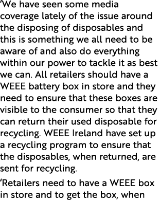 ‘We have seen some media coverage lately of the issue around the disposing of disposables and this is something we al...