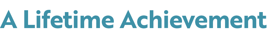 A Lifetime Achievement