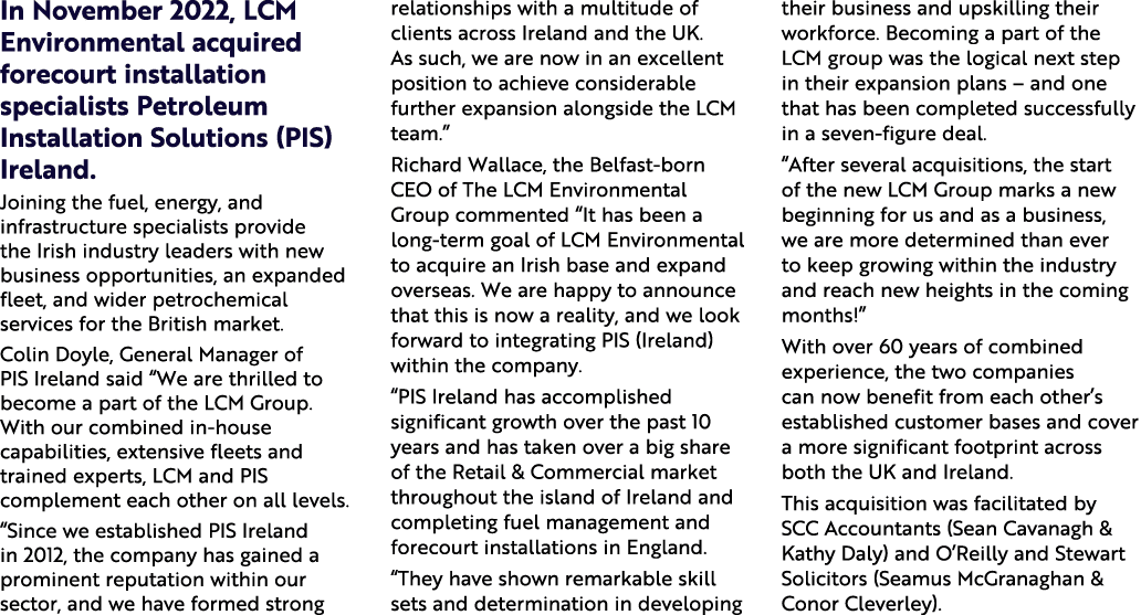 In November 2022, LCM Environmental acquired forecourt installation specialists Petroleum Installation Solutions (PIS...