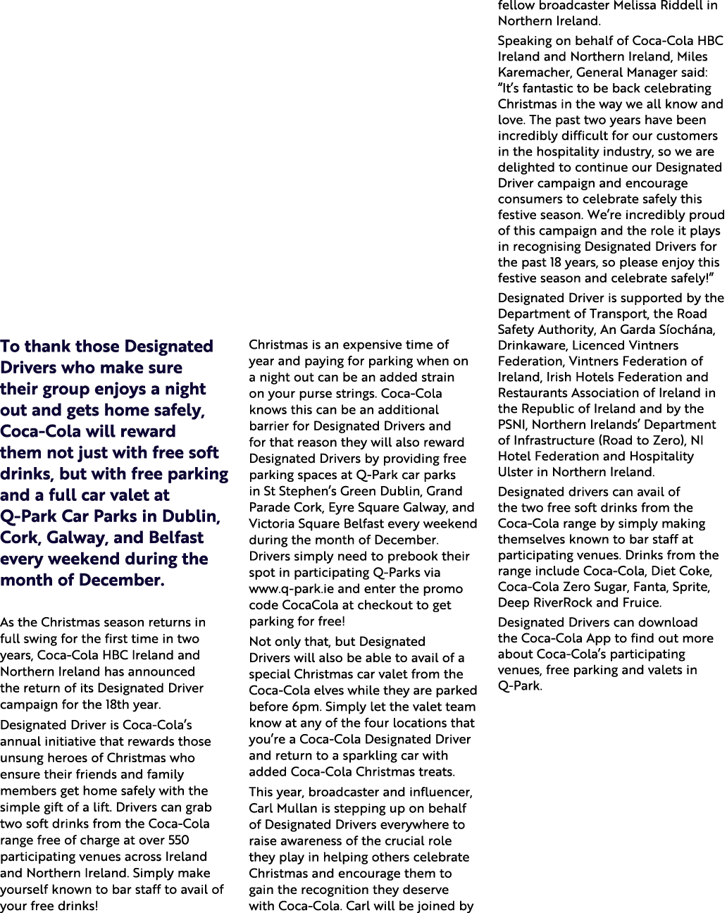 To thank those Designated Drivers who make sure their group enjoys a night out and gets home safely, Coca Cola will r...