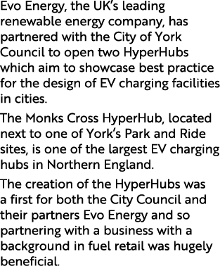 Evo Energy, the UK’s leading renewable energy company, has partnered with the City of York Council to open two HyperH...