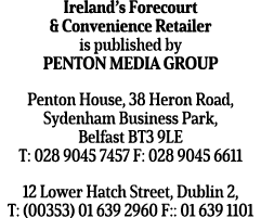 Ireland s Forecourt & Convenience Retailer is published by Penton Media Group Penton House, 38 Heron Road, Sydenham B   