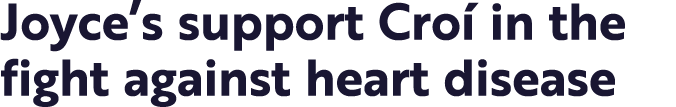 Joyce s support Croí in the fight against heart disease
