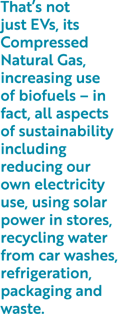 That s not just EVs, its Compressed Natural Gas, increasing use of biofuels   in fact, all aspects of sustainability    