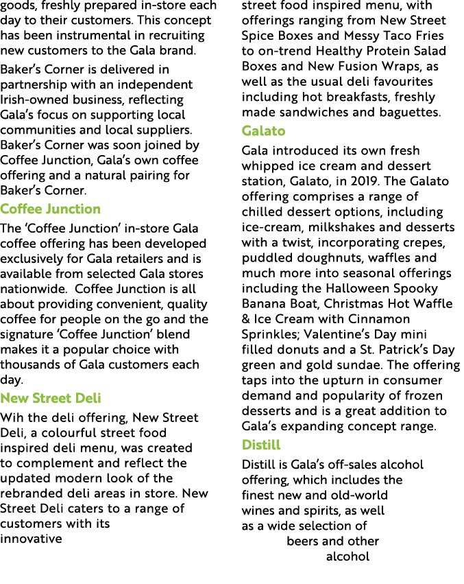 goods, freshly prepared in-store each day to their customers  This concept has been instrumental in recruiting new cu   