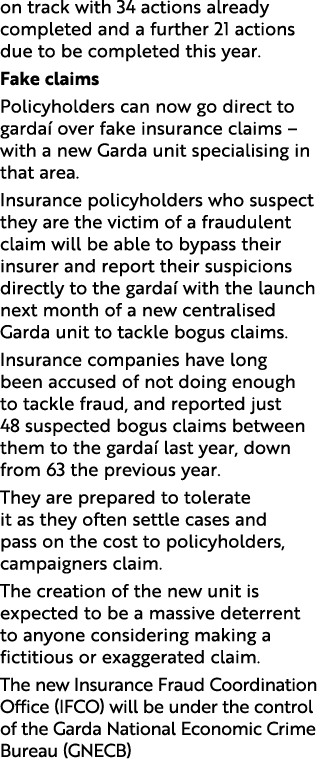 on track with 34 actions already completed and a further 21 actions due to be completed this year  Fake claims Policy   