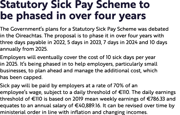 Statutory Sick Pay Scheme to be phased in over four years The Government s plans for a Statutory Sick Pay Scheme was    
