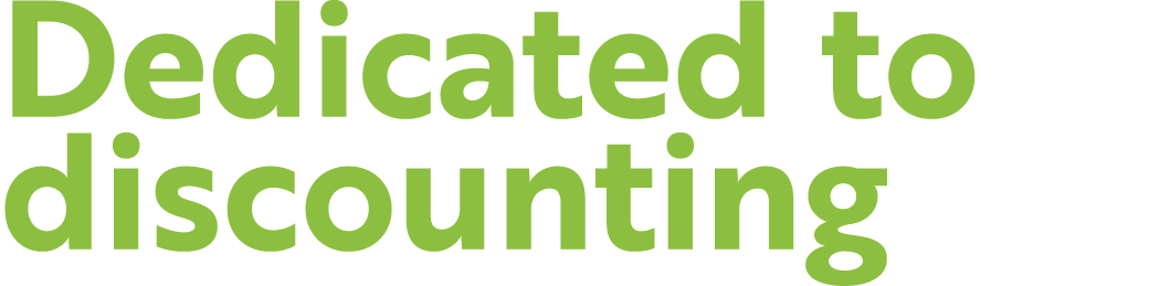 Dedicated to discounting 