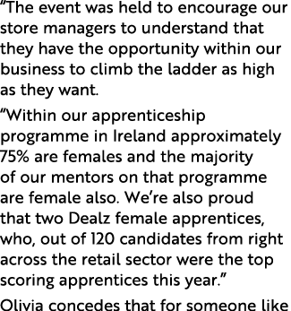  The event was held to encourage our store managers to understand that they have the opportunity within our business    