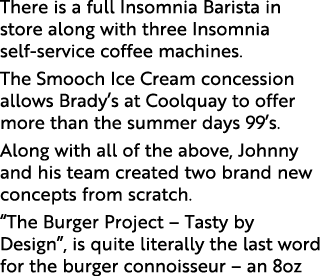 There is a full Insomnia Barista in store along with three Insomnia self-service coffee machines  The Smooch Ice Crea   