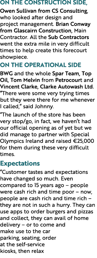 On the construction side, Owen Sullivan from CS Consulting, who looked after design and project management  Brian Con   
